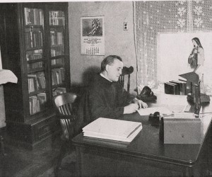 Original Rectory Office and Rev. Dobroslav Boniface Soric. T.O.R. ,1931